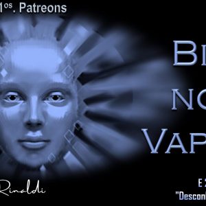 SÉRIE REENCONTRO 127: BIA NO VAPOR