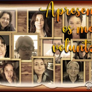 SÉRIE REENCONTRO 118: APRESENTANDO OS MEUS VOLUNTÁRIOS