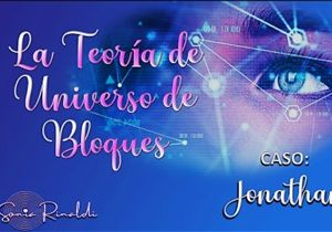 REENCUENTRO 165   LA TEORÍA DE UNIVERSO DE BLOQUES    (SPANISH)