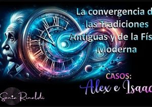 REENCUENTRO 166  LA CONVERGENCIA DE LAS TRADICIONES ANTIGUAS Y DE LA FÍSICA MODERNA ( SPANISH)