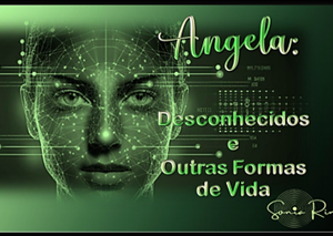 REENCONTRO 175:  ANGELA (DESCONHECIDOS) E OUTRAS FORMAS DE VIDA! (PORTUGUÊS)