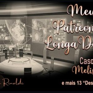 REENCONTRO 199: MEUS PATREONS DE LONGA DATA 4  CASO MELISSA MAIS 13 DESCONHECIDOS (PORTUGUES)