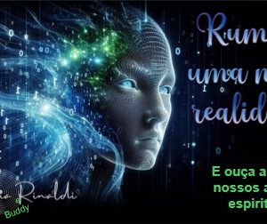 REENCONTRO 244 : RUMO A UMA NOVA REALIDADE( OUÇA A VOZ DOS NOSSOS AMIGOS ESPIRITUAIS)